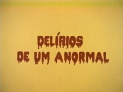 Delirios-de-um-Anormal-Coffin-Joe