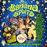 The Banana Splits - The Complete Fantasy Playlist